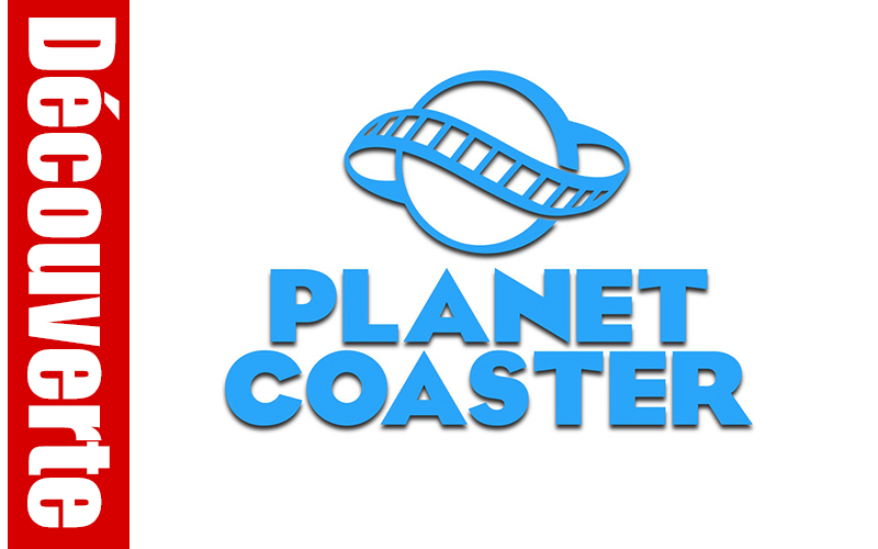 Planet Coaster : La découverte