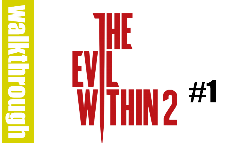 The Evil Within 2 - Episode 1 