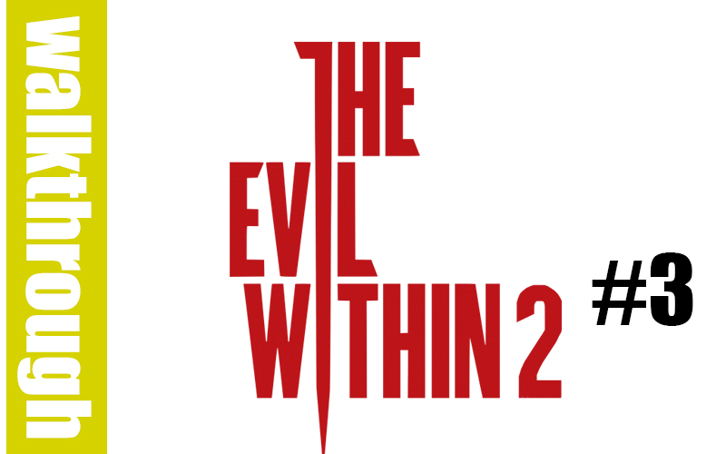 The Evil Within 2 : Episode 3