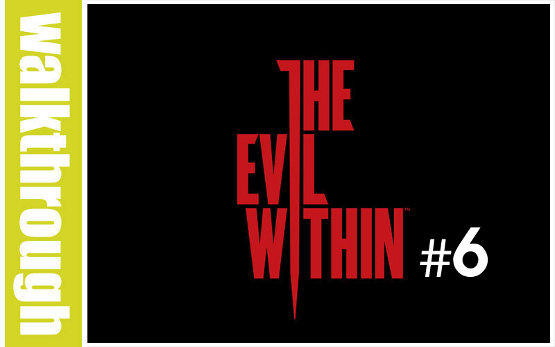 The Evil Within - Episode 6