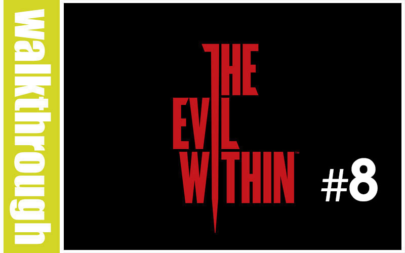 WT The Evil Within Episode 8